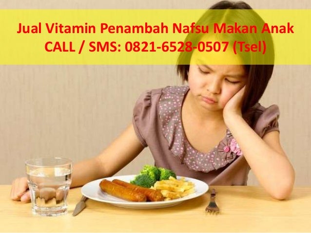 Jual Vitamin 0821 6528 0507 tsel jual vitamin penambah nafsu makan anak Jual Vitamin 0821 6528 0507 tsel jual vitamin penambah nafsu makan anak