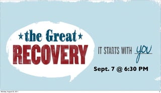 Sept. 7 @ 6:30 PM


Monday, August 22, 2011                       3
 