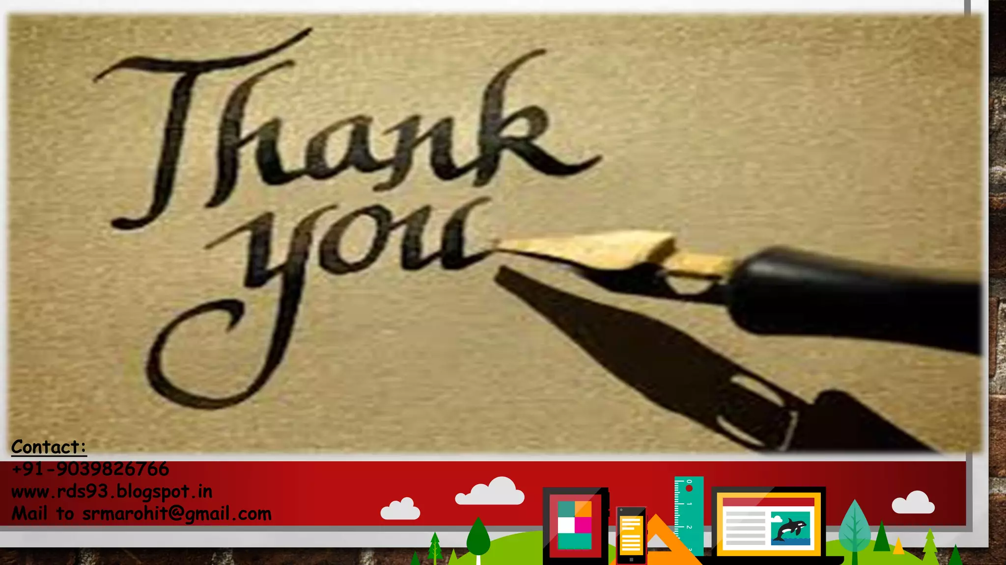 Contact:
+91-9039826766
www.rds93.blogspot.in
Mail to srmarohit@gmail.com
 