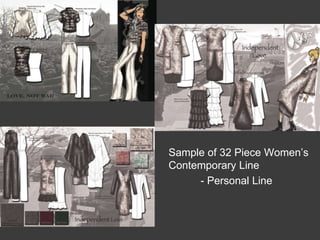 Sample of 32 Piece Women’s
Contemporary Line
- Personal Line
 
