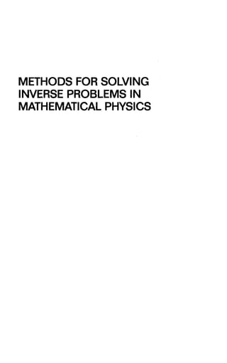METHODS FOR SOLVING 
INVERSE PROBLEMSIN 
MATHEMATICAL PHYSICS 
 