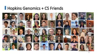 80
Hopkins Genomics + CS Friends
 