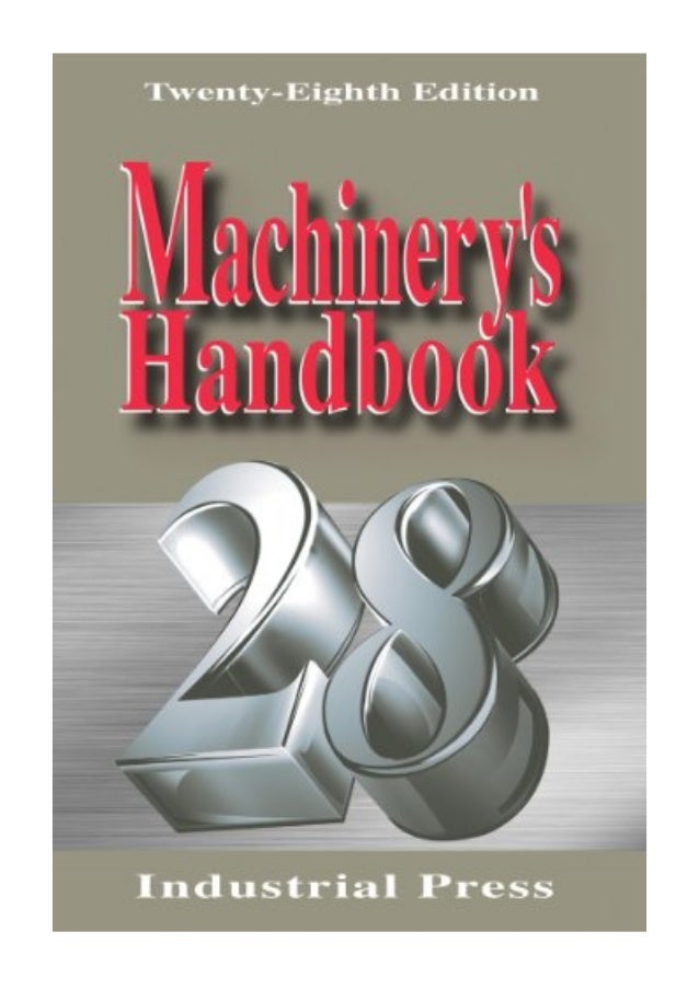 (2008) Machinery's Handbook, 28th Edition (PDF) by Erik Oberg Indu…