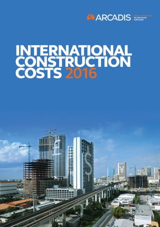 INTERNATIONAL
CONSTRUCTION
COSTS 2016
 