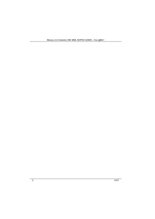 MANUAL DE COMANDO OM- MML SOPHO IS3000 – CALL@NET 
2 0107 
 
