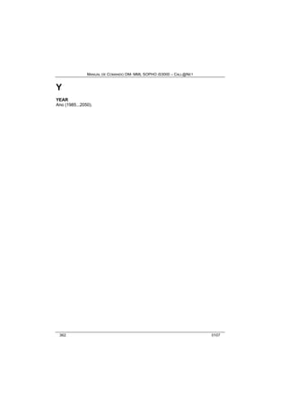 MANUAL DE COMANDO OM- MML SOPHO IS3000 – CALL@NET 
Y 
YEAR 
Ano (1985...2050). 
362 0107 
 