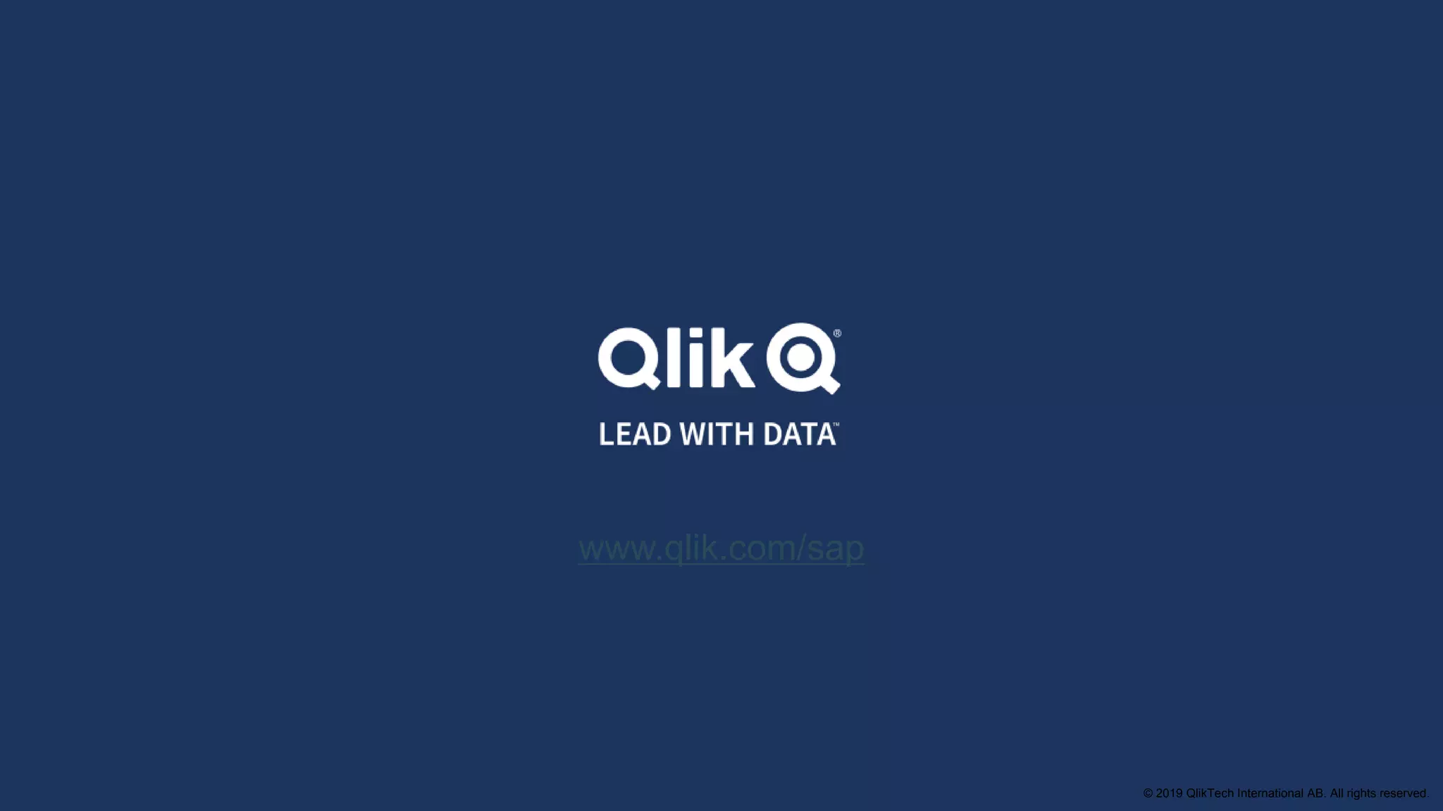 © 2019 QlikTech International AB. All rights reserved.
www.qlik.com/sap
 
