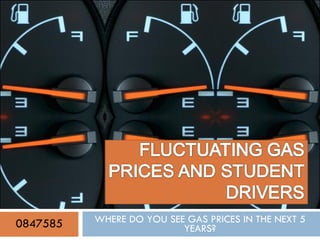 WHERE DO YOU SEE GAS PRICES IN THE NEXT 5 YEARS? 0847585 
