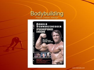Bodybuilding Passion, Lifestyle, Addiction www.isteroids.com 