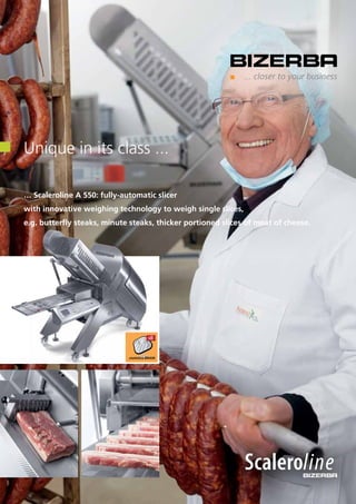 B
.BRAIN
cB
sB
dMB
oPB
bBbB
_connect.BRAIN
_statistics.BRAIN
_data Maintenance.BRAIN
_bld.BRAIN
_orderProcessing
_statistics.BRAIN
… Scaleroline A 550: fully-automatic slicer
with innovative weighing technology to weigh single slices,
e.g. butterfly steaks, minute steaks, thicker portioned slices of meat of cheese.
Unique in its class ...
 