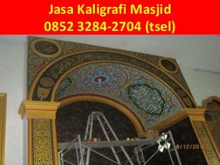 Jasa Kaligrafi Masjid
0852 3284-2704 (tsel)
 