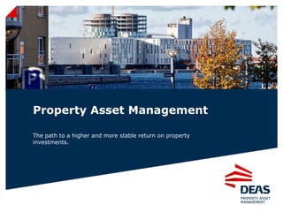1 / 20. januar 2015
Property Asset Management
The path to a higher and more stable return on property
investments.
 