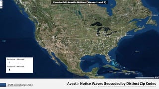 PISM Interchange 2014 Avastin Notice Waves Geocoded by Distinct Zip Codes 
 