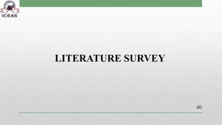 LITERATURE SURVEY
40
 