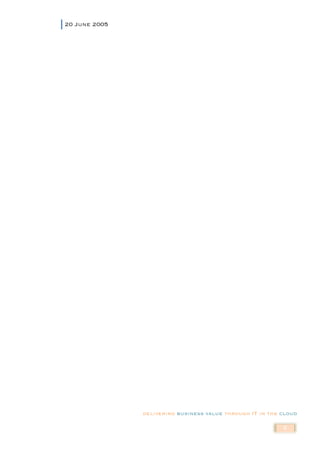 20 June 2005
delivering business value through IT in the cloud
2
 