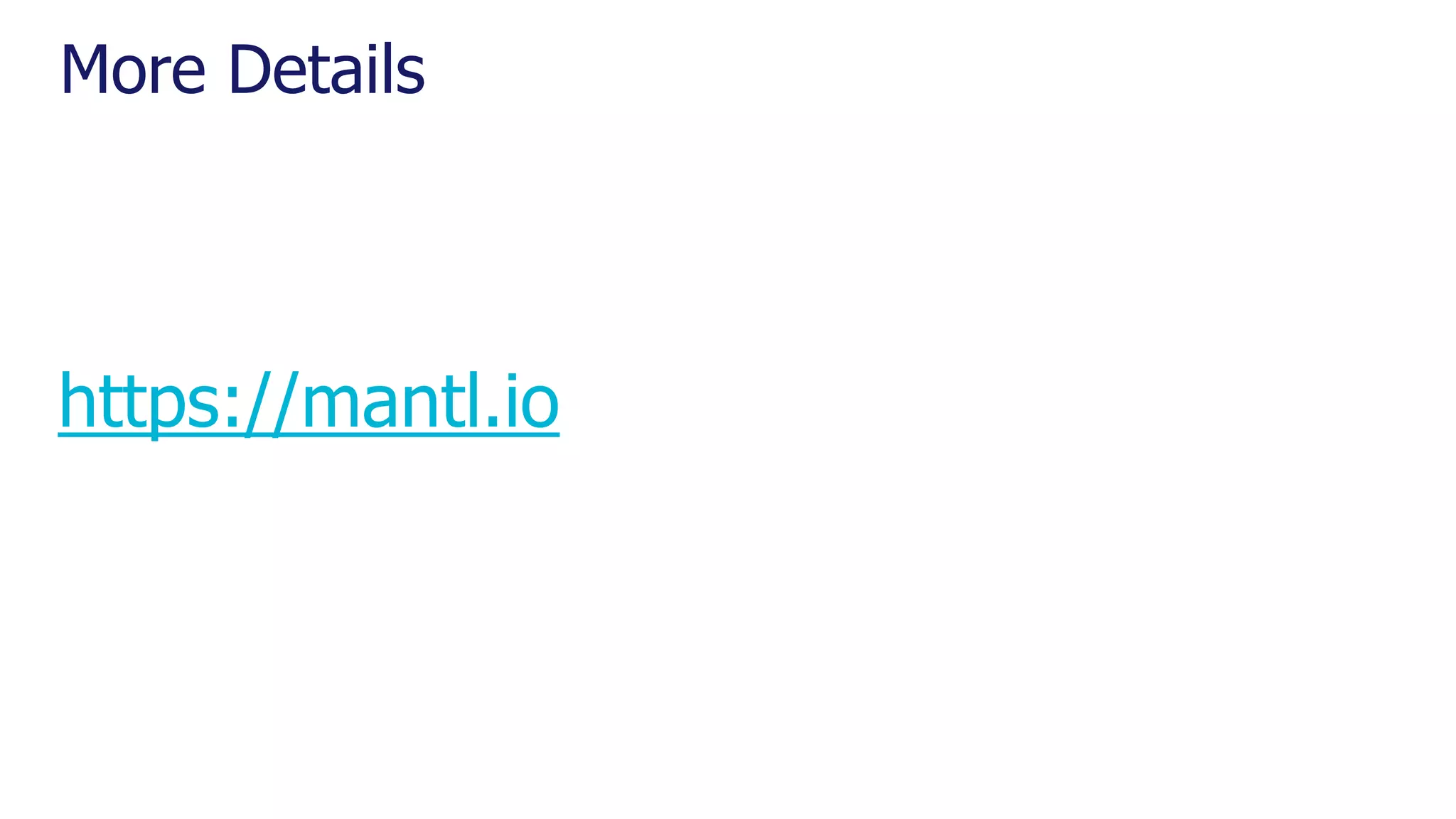 More Details
https://mantl.io
 