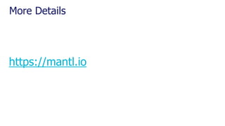 More Details
https://mantl.io
 