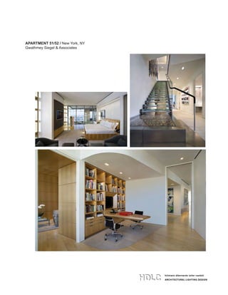 hillmann dibernardo leiter castelli
ARCHITECTURAL LIGHTING DESIGN
APARTMENT 51/52 / New York, NY
Gwathmey Siegel & Associates
 