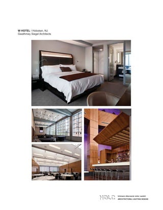 hillmann dibernardo leiter castelli
ARCHITECTURAL LIGHTING DESIGN
W HOTEL / Hoboken, NJ
Gwathmey Siegel Architects
 