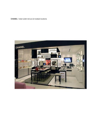 CHANEL / retail outlet roll-out at multiple locations
 