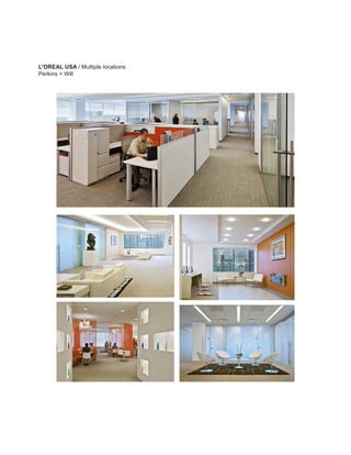 L'OREAL USA / Multiple locations
Perkins + Will
 