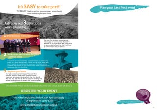 21
Plan your Last Post event
Who will you play the Last post for?
The Last Post is about remembering
individuals and communities that were
affected by the First World War. This could
be someone who fought at the front line,
or someone who stayed behind.
It’s EASY to take part!!
TO BEGIN! Head to our free resources page- use our handy
event toolkit to plan your event
Ask yourself 3questions
when planning...
1 Find someone to remember
2 Find a date and location for your
Last Post event
3 Register your event
It could be a school assembly, a special lesson, a community
event or a samll family event. Events can be big or small and
don’t need to be complicated to organise. It’s about getting
together with people in your school or the wider community to
remember the First World War.
And get access to a hard copy of the Last Post
Gallipoli resource pack which contains archive
materials, activities and songs from the First World
War era. You will also be able to apply for funding and
access backing tracks to some of the musical pieces.
TO FINISH! When you have decided who, what and how all that’s left to do is
REGISTER YOUR EVENT
All events registered before 20th April can apply
for expenses of up to £200
www.thelastpostproject.org.uk
20
 