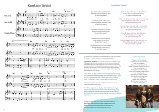 26 27
Çanakkale Türküsü
On 25 April 1915, thousands of troops landed on the coast near the town
of Gallipoli – in Turkish ‘Gelibolu’ – in the Çanakkale region.
Çanakkale Türküsü is a song still well-known and widely sung in
Turkey, although its origins are unknown and surrounded by legends.
Some believe that the words were found in the pocket of a dead soldier
at Gallipoli, others that it was composed by a woman, Kevser Hanım, who
was one of the musicians, writers and artists sent to the front to boost
the morale of the soldiers. It is mentioned in a letter written by a soldier,
Seyfullah Nutku, to his mother:
“Dear Mum, for days on end some soldiers have passed by
the Çanakkale/Gallipoli streets and they have sung a song.
In this song they said that ‘Aynalıçarşı in the Gallipoli,
Mum, I’m going to make a stand against the enemy.”
In his diary entry from Galippoli on 18th December, 1915, Second
Lieutenant Mehmed Fasih writes:
“18.00 hrs. My men are singing their traditional songs.
They tell of deep sadness and a sense of mourning. They
were singing these same sad songs when we left Mersin,
But most of the men who were singing then now lie covered
with earth.”
Chan-ak-alay e-chin-der vor-do-lah beni
Ul-mey-den mezara koydular beni
Off gane-shleem aye-vah
Chan – ak –alay e-chin-der eye-na-lur char-sur
Ana ben gideom dush-mana kar-shuh
Off gane-shleem aye-vah
Chan-ak-alay e-chin-der beer u-zoon selvey
Key-me-muz nishan-le key-me-muz evli
Off gane-shleem aye-vah
Chan-ak-alay e-chin-der beer dolu testi
Analar babalar uu-moody kesti
Off gane-shleem aye-vah
Chan-ak-alay e-chin-der sura sura slur-tlej
Al-tun-dah y-at-y-yor aslan yee-tlej
Off gane-shleem aye-vah
Çanakkale içinde vurdular beni
Ölmeden mezara koydular beni
Of gençliğim eyvah
Çanakkale içinde aynalı çarşı
Ana ben gidiyom düşmana karşı
Of gençliğim eyvah
Çanakkale içinde bir uzun selvi
Kimimiz nişanlı kimimiz evli
Of gençliğim eyvah’
Çanakkale içinde bir dolu testi
Analar babalar ümidi kesti
Of gençliğim eyvah
Çanakkale içinde sıra sıra söğütler
Altında yatıyor aslan yiğitler
Of gençliğim eyvah
English Translation
They shot me in Gallipoli
They buried me but I was alive
Lost, my lost youth
Bazaar of mirrors in Gallipoli
Mother, I’m going towards the enemy
Lost, my lost youth
A tall cypress tree in Gallipoli
Some of us engaged, some married
Lost, my lost youth
One ﬁlled clay pot in Gallipoli
Mothers, fathers all lost hope
Lost, my lost youth
Willow trees in Gallipoli
Beneath you lie brave heroes
Lost, my lost youth
27
To help you learn this song, watch our special video of
British and Turkish folk musicians Cigdem Aslan, Tahir
Palali and Paul Sartin performing this song for the
Last Post Project www.thelastpostproject.org.uk.
 