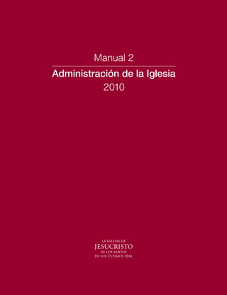 Manual 2
Administración de la Iglesia
2010

 