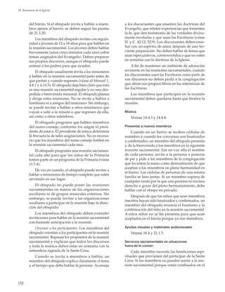 152
18. Reuniones de la Iglesia
del barrio. Si el obispado invita a hablar a miem-
bros ajenos al barrio, se deben seguir las pautas
de 21.1.20.
Los miembros del obispado invitan con regula-
ridad a jóvenes de 12 a 18 años para que hablen en
la reunión sacramental. Los jóvenes deben hablar
brevemente (unos cinco minutos cada uno) sobre
temas asignados del Evangelio. Deben preparar
sus propios discursos, aunque el obispado puede
animar a los padres para que ayuden.
El obispado usualmente invita a los misioneros
a hablar en la reunión sacramental justo antes de
que partan y cuando regresen (véase el Manual 1,
4.8.1 y 4.10.3). El obispado deja bien claro que ésta
es una reunión sacramental regular y no una des-
pedida o bienvenida misional. El obispado planea
y dirige estas reuniones. No se invita a hablar a
familiares ni a amigos del misionero. Sin embargo,
se puede invitar a hablar a otros misioneros que
vayan a salir a la misión o que regresen de ella,
así como a otros miembros.
El obispado programa que hablen miembros
del sumo consejo, conforme los asigne el presi-
dente de estaca. El presidente de estaca determina
la frecuencia de tales asignaciones. No es necesa-
rio que los miembros del sumo consejo hablen en
la reunión sacramental cada mes.
El obispado programa una reunión sacramen-
tal cada año para que los niños de la Primaria
tomen parte en un programa de la Primaria (véase
11.5.4).
De vez en cuando, el obispado puede invitar a
hablar a misioneros de tiempo completo que estén
sirviendo en ese lugar.
El obispado no puede poner las reuniones
sacramentales en manos de las organizaciones
auxiliares ni de grupos musicales externos. Sin
embargo, se puede invitar a las organizaciones
auxiliares a participar en la reunión bajo la direc-
ción del obispado.
Los miembros del obispado deben extender
invitaciones para hablar en la reunión sacramental
con bastante anticipación a la reunión.
Orientar a los participantes. Los miembros del
obispado orientan a los participantes en la reunión
sacramental. Repasan los propósitos de la reunión
sacramental y explican que todos los discursos
y toda la música deben estar en armonía con la
naturaleza sagrada de la Santa Cena.
Cuando se invita a miembros a hablar, un
miembro del obispado explica claramente el tema
y el tiempo que debe hablar la persona. Aconseja
a los discursantes que enseñen las doctrinas del
Evangelio, que relaten experiencias que fomenten
la fe, que den testimonio de las verdades divina-
mente reveladas y que usen las Escrituras (véase
D. y C. 42:12; 52:9). Los discursantes deben ense-
ñar con un espíritu de amor después de una fer-
viente preparación. No deben hablar de temas que
sean especulativos, controvertidos o que no estén
en armonía con la doctrina de la Iglesia.
A fin de mantener un ambiente de adoración
reverente en las reuniones sacramentales, cuando
los discursantes usen las Escrituras como parte de
sus discursos no deben pedir a la congregación
que abran sus propios libros en las referencias de
las Escrituras.
Los miembros que participen en la reunión
sacramental deben quedarse hasta que finalice la
reunión.
Música
Véanse 14.4.3 y 14.4.4.
Presentar a nuevos miembros
Cuando en un barrio se reciben cédulas de
miembro y cuando los conversos son bautizados
y confirmados, un miembro del obispado presenta
y da la bienvenida a los miembros en la siguiente
reunión sacramental. Lee en voz alta el nombre
de cada persona, invita a la persona a ponerse
de pie y pide a los miembros de la congregación
que levanten la mano como demostración de que
aceptan a los miembros en plena hermandad en
el barrio. Las cédulas de personas de una misma
familia se leen juntas. Si un miembro supiera de
cualquier razón por la que una persona no tuviera
derecho a gozar del pleno hermanamiento, debe
hablar con el obispo en privado.
Después de que los niños que sean miembros
inscritos hayan sido bautizados y confirmados, un
miembro del obispado anuncia el bautismo y la
confirmación del niño en la reunión sacramental.
A estos niños no se les presenta para que sean
aceptados en el barrio porque ya son miembros.
Ayudas visuales y materiales audiovisuales
Véanse 18.4 y 21.1.5.
Servicios sacramentales en situaciones
fuera de lo común
Cada miembro necesita las bendiciones espi-
rituales que provienen del participar de la Santa
Cena. Si los miembros no pueden asistir a la reu-
nión sacramental porque están confinados en el
 