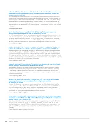 20 Single Cell Research
de Almeida P. E., Meyer E. H., Kooreman N. G., Diecke S., Dey D., et al. (2014) Transplanted terminally
differentiated induced pluripotent stem cells are accepted by immune mechanisms similar to self-
tolerance. Nat Commun 5: 3903
iPSCs hold significant potential for sources of therapeutic cells for personalized medical applications, such
as organ repair. However, little is known of the immune response elicited by iPSCs. This study examined the
immune response of iPSC-derived endothelial cells in a mouse model for iPSC grafts, using Illumina MiSeq
targeted sequencing to characterize the expression of factors involved in the graft immune response. The
authors compared the responses of autologous iPSC-derived endothelial cells versus undifferentiated iPSCs.
They concluded that the differentiation of iPSCs results in a loss of immunogenicity and leads to the induction
of tolerance.
Illumina Technology: MiSeq
Han A., Glanville J., Hansmann L. and Davis M. M. (2014) Linking T-cell receptor sequence to
functional phenotype at the single-cell level. Nat Biotechnol 32: 684-692
The TCRs expressed in each T cell are tremendously diverse, thanks to somatic V(D)J recombination. In this
study, the authors introduce a method for characterization of the expressed TCRs for single cells to determine
their antigen specificity and cell-line ancestry. The authors used targeted TCR sequencing on the Illumina
MiSeq platform to reveal information about individual TCRα-TCRß pairs. The approach was applied to study
the clonal ancestry and differentiation of T lymphocytes infiltrating a human colorectal carcinoma.
Illumina Technology: MiSeq
Obata Y., Furusawa Y., Endo T. A., Sharif J., Takahashi D., et al. (2014) The epigenetic regulator Uhrf1
facilitates the proliferation and maturation of colonic regulatory T cells. Nat Immunol 15: 571-579
Intestinal regulatory T cells (Treg cells) are necessary for the suppression of excessive immune responses to
gut bacteria. This study examined the DNA methylation status and regulation in the context of exposure to
gut microbiota. The authors examined mice with a T-cell specific deficiency in the DNA methylation adapter
Uhrf1 using Illumina HiSeq. They found that mice with this deficiency showed defective proliferation of colonic
regulatory T cells and developed severe colitis. The authors concluded that Uhrf1 is required for the epigenetic
mechanism that maintains the gut immunological homeostasis.
Illumina Technology: HiSeq 1000
Shugay M., Britanova O. V., Merzlyak E. M., Turchaninova M. A., Mamedov I. Z., et al. (2014) Towards
error-free profiling of immune repertoires. Nat Methods 11: 653-655
Next-generation sequencing has opened up new possibilities for analyzing genomic diversity in studies of
the adaptive immune system. This paper presents MIGEC—an improved analysis method for determining
TCR repertoires by Illumina sequencing. Using unique barcode labeling, combined with two-stage PCR
amplification, MIGEC allows for nearly absolute error correction while fully preserving the natural diversity of
complex immune repertoires.
Illumina Technology: MiSeq, HiSeq
DeKosky B. J., Ippolito G. C., Deschner R. P., Lavinder J. J., Wine Y., et al. (2013) High-throughput
sequencing of the paired human immunoglobulin heavy and light chain repertoire.
Nat Biotechnol 31: 166-169
Previously VH:VL pairing in B-cell repertoire diversity was lost during lysis of B-cell populations. Here, the
authors employed a method of single-cell mRNA capture, RT, and amplification by emulsion VH:VL linkage
RT-PCR of these pairings. The linked pairings were sequenced to identify unique antibody clonotypes in
healthy peripheral blood IgG+ B cells, peripheral antigen-specific plasmablasts isolated after tetanus toxoid
immunization, and memory B-cell responses following influenza vaccination.
Illumina Technology: MiSeq 2 x 250 bp
Han A., Newell E. W., Glanville J., Fernandez-Becker N., Khosla C., et al. (2013) Dietary gluten triggers
concomitant activation of CD4+ and CD8+ alphabeta T cells and gammadelta T cells in celiac disease.
Proc Natl Acad Sci U S A 110: 13073-13078
Celiac disease is an intestinal autoimmune disease caused by dietary gluten and gluten-specific CD4+ T-cell
responses. Gluten exposure also induces the appearance of activated, gut-homing CD8+ αß and γδ T
cells in peripheral blood. Single-cell TCR sequence analysis indicates that both these cell populations have
highly focused TCR repertoires. Such a focused repertoire usually indicates that the induction is driven by
an antigen.
Illumina Technology: MiSeq paired-end sequencing
 