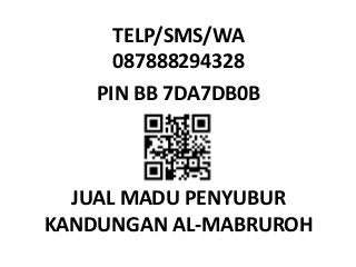 TELP/SMS/WA
087888294328
PIN BB 7DA7DB0B
JUAL MADU PENYUBUR
KANDUNGAN AL-MABRUROH
 
