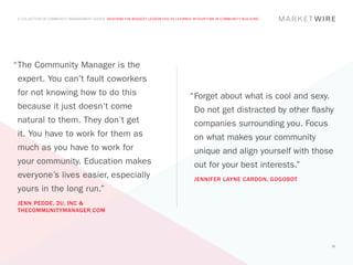A COLLECTION OF COMMUNITY MANAGEMENT ADVICE: DESCRIBE THE BIGGEST LESSON YOU’VE LEARNED IN YOUR TIME IN COMMUNITY BUILDING...
