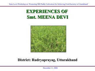 EXPERIENCES OF  Smt. MEENA DEVI District: Rudryaprayag, Uttarakhand 