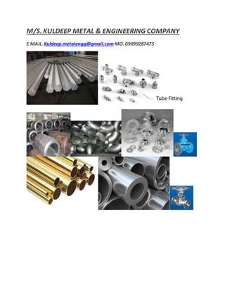 M/S.KULDEEP METAL & ENGINEERING COMPANY
E MAIL. Kuldeep.metalengg@gmail.com MO. 09099287475
 