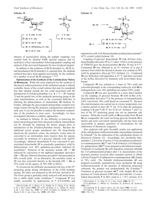 absence of racemization during the peptide couplings was
verified both by detailed NMR spectral analysis and by
hydrolysis of key intermediates following peptide coupling and
analysis of the recovered fragments for loss of optical integrity.
In addition to the syntheses of BLM demethyl A2, BLM A2,
and decarbamoyl BLM demethyl A2 reported here, the methods
outlined here have been applied successfully for the synthesis
of a number of novel BLM analogues.21,38,49
Optimization of the Synthesis of the Carbohydrate Moiety
of Bleomycin. While the route employed for the synthesis of
bleomycin without protection of the carbamoyl group is entirely
workable, facets of the overall scheme that may be considered
less than optimal include the low yield associated with the
introduction of β-hydroxyhistidine (i.e., 6 + 7 f 27, Scheme
7) and the partial loss of the imidazole protecting group in the
same transformation, as well as the occasional difficulty in
effecting the debenzylation of intermediate 30 (Scheme 8).
Further, although the glycosylated intermediates isolated were
single isomers having the anomeric configurations indicated in
each case, it was not possible to analyze the anomeric composi-
tion of the products in most cases. Accordingly, we have
investigated alternative synthetic approaches.
As outlined in Scheme 10, the difficulty in removing the
benzyl protecting groups from advanced synthetic intermediates
can be obviated by replacing the benzyl groups prior to
introduction of the β-hydroxyhistidine moiety. Because the
additional acetyl groups introduced into the disaccharide
deactivate the anomeric center, the anomeric center must be
converted to an intermediate more reactive than the species
accessible by treatment of a glycosyl chloride with AgOTf.
Accordingly, dibenzyl disaccharide 5 was converted to per-
acetylated disaccharide 33 in essentially quantitative yield by
debenzylation over 20% palladium-on-carbon followed by
acetylation.9 Removal of the anomeric acetate (33 f 34)
followed by conversion to the diphenyl phosphate derivative
(34 f 35) also followed literature precedent9 and proceeded in
80% overall yield. As an alternative, the anomeric center in
33 was also converted directly to the bromide (33 f 36) in
93% yield via the agency of 30% HBr in HOAc.
To circumvent the difficulty encountered with loss of the Nim
protecting group during introduction of the β-OH histidine
moiety, the latter was protected as the di-Fmoc derivative 37.
The Fmoc group is generally easily removed with amine bases,
but is stable under acidic conditions.50 Compound 37 was
readily accessible by deprotection of 7 (CF3COOH) and
reprotection with N-(9-fluorenylmethoxycarbonyl)succinimide51
(67% overall yield) (Scheme 10).
Coupling of glycosyl disaccharide 35 with di-Fmoc β-hy-
droxyhistidine derivative 37 in 2:1 ether-CH2Cl2 in the presence
of TMSOTf gave the desired product 38 after 20 min at 0 °C.
Compound 38 was obtained as an 8:1 mixture of R and β
anomers from which the desired R anomer was isolated in 58%
yield by preparative silica gel TLC (Scheme 11). Compound
38 was deblocked with piperidine at 25 °C and then converted
to the di-Boc derivative by treatment with di-tert-butyl dicar-
bonate.
Compound 39 was isolated as a foam in 70% yield and
converted promptly to the corresponding carboxylic acid 40 by
hydrogenolysis over 10% palladium-on-carbon (99% yield).
Compound 40 was also accessible in a more direct fashion
via the coupling of glycosyl bromide 36 with di-Boc β-hy-
droxyhistidine derivative 7 in the presence of tetramethylurea
(28% conversion; 54% yield based on consumed 7). Because
this transformation was carried out at a lower temperature over
a shorter period of time (40 °C for 14 h) than the analogous
coupling of 6 and 7 (48 °C for 22 h) (cf. Schemes 7 and 11),
loss of the Nim protecting group was not an important side
reaction. While the overall yields of 40 accessible from 35 and
36 are comparable, the route involving glycosyl bromide 36 is
shorter and more convenient operationally and has been used
successfully to prepare quantities of intermediates for the
elaboration of bleomycin congeners.
Also explored with quite favorable results was application
of the carbohydrate trichloroacetimidate intermediates pioneered
by Schmidt52 for the elaboration of the carbohydrate moiety of
bleomycin (Scheme 12). Accordingly, key saccharide inter-
mediates 1,2,4,6-tetra-O-acetyl-3-O-(p-nitrophenoxycarbonyl)-
R-D-mannopyranose (41)29c and 3,4-di-O-benzyl-1,6-O-diacetyl-
β-L-gulopyranose (44)29b were prepared as described previously.
Treatment of saccharide 41 with anhydrous ammonia afforded
the 3-O-carbamoylated product after 1 h; deacetylation of the
anomeric position occurred after extended reaction to afford
2,4,6-tri-O-acetyl-3-O-carbamoyl-R-D-mannopyranose (42) cleanly
in 74% yield. The Schmidt trichloroacetimidate 43 was
prepared essentially quantitatively from saccharide 42 using
trichloroacetonitrile in the presence of anhydrous potassium
carbonate; the product was predominantly the β-imidate.52
Treatment of glycosyl acceptor 4429b with imidate 43 in the
presence of 5 mole percent of BF3‚OEt2 provided the 1,2-trans-
linked disaccharide 5 in 86% yield as a >10:1 mixture of R
(49) (a) Carter, B. J.; Murty, V. S.; Reddy, K. S.; Wang, S.-N.; Hecht,
S. M. J. Biol. Chem. 1990, 265, 4193. (b) Kane, S. A.; Sasaki, H.; Hecht,
S. M. J. Am. Chem. Soc. 1995, 117, 9107. (c) Zuber, G.; Quada, Jr., J. C.;
Hecht, S. M. J. Am. Chem. Soc. 1998, 120, 9368.
(50) Carpino, L. A.; Han, G. Y. J. Org. Chem. 1980, 45, 72.
(51) Lapatsanis, L.; Milias, G.; Froussios, K.; Kolovos, M. Synthesis
1983, 671.
(52) Schmidt, R. R. Angew Chem., Int. Ed. Engl. 1986, 25, 212.
(53) Sakai, T. T.; Riordan, J. M.; Glickson, J. D. Biochim. Biophys. Acta
1983, 758, 176.
Scheme 10 Scheme 11
Total Synthesis of Bleomycin J. Am. Chem. Soc., Vol. 120, No. 44, 1998 11291
 