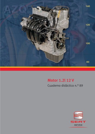 Motor 1.2l 12 V
Cuaderno didáctico n.o 89
 