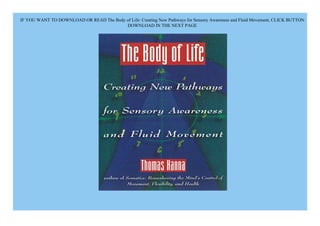 Kindle The Body of Life Creating New Pathways for Sensory Awareness and ...