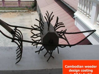 Cambodian weeder design costing > $3 to build 