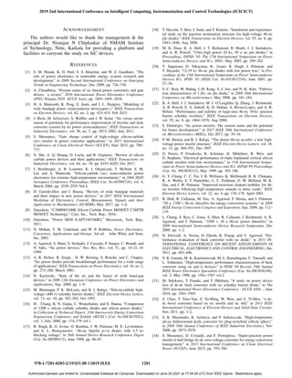 ACKNOWLEDGMENT
The authors would like to thank the management  the
principal Dr. Niranjan N Chiplunkar of NMAM Institute
of Technology, Nitte, Karkala for providing a platform and
facilities to carryout the study on SiC devices.
REFERENCES
[1] S. M. Shinde, K. D. Patil, S. S. Khairnar, and W. Z. Gandhare, “The
role of power electronics in renewable energy systems research and
development,” in 2009 Second International Conference on Emerging
Trends in Engineering Technology, Dec 2009, pp. 726–730.
[2] A. Choudhury, “Present status of sic based power converters and gate
drivers a review,” 2018 International Power Electronics Conference
(IPEC-Niigata 2018 -ECCE Asia), pp. 3401–3405, 2018.
[3] H. A. Mantooth, K. Peng, E. Santi, and J. L. Hudgins, “Modeling of
wide bandgap power semiconductor devicespart i,” IEEE Transactions
on Electron Devices, vol. 62, no. 2, pp. 423–433, Feb 2015.
[4] J. Biela, M. Schweizer, S. Waffler, and J. W. Kolar, “Sic versus sieval-
uation of potentials for performance improvement of inverter and dcdc
converter systems by sic power semiconductors,” IEEE Transactions on
Industrial Electronics, vol. 58, no. 7, pp. 2872–2882, July 2011.
[5] S. Musumeci, “Gate charge control of high-voltage silicon-carbide
(sic) mosfet in power converter applications,” in 2015 International
Conference on Clean Electrical Power (ICCEP), June 2015, pp. 709–
715.
[6] X. She, A. Q. Huang, O. LucIa, and B. Ozpineci, “Review of silicon
carbide power devices and their applications,” IEEE Transactions on
Industrial Electronics, vol. 64, no. 10, pp. 8193–8205, Oct 2017.
[7] J. Hornberger, A. B. Lostetter, K. J. Olejniczak, T. McNutt, S. M.
Lal, and A. Mantooth, “Silicon-carbide (sic) semiconductor power
electronics for extreme high-temperature environments,” in 2004 IEEE
Aerospace Conference Proceedings (IEEE Cat. No.04TH8720), vol. 4,
March 2004, pp. 2538–2555 Vol.4.
[8] D. Garrido-Diez and I. Baraia, “Review of wide bandgap materials
and their impact in new power devices,” in 2017 IEEE International
Workshop of Electronics, Control, Measurement, Signals and their
Application to Mechatronics (ECMSM), May 2017, pp. 1–6.
[9] Datasheet, “C3M0065100K Silicon Carbide Power MOSFET C3MTM
MOSFET Technology,” Cree, Inc., Tech. Rep., 2016.
[10] Datasheet, “Power MOS 8-APT34F100B2,” Microsemi, Tech. Rep.,
2011.
[11] N. Mohan, T. M. Undeland, and W. P. Robbins, Power Electronics.
Converters, Applications and Design, 3rd ed. John Wiley and Sons,
Inc, 2003.
[12] A. Agarwal, S. Mani, S. Seshadri, J. Cassady, P. Sanger, C. Brandt, and
N. Saks, “Sic power devices,” Nav. Res. Rev., vol. 51, pp. 14–21, 01
1999.
[13] A. R. Hefner, R. Singh, , D. W. Berning, S. Bouche, and C. Chapuy,
“Sic power diodes provide breakthrough performance for a wide range
of applications,” IEEE Transactions on Power Electronics, vol. 16, no. 2,
pp. 273–280, March 2001.
[14] N. Kaminski, “State of the art and the future of wide band-gap
devices,” in 2009 13th European Conference on Power Electronics and
Applications, Sep. 2009, pp. 1–9.
[15] M. Bhatnagar, P. K. McLarty, and B. J. Baliga, “Silicon-carbide high-
voltage (400 v) schottky barrier diodes,” IEEE Electron Device Letters,
vol. 13, no. 10, pp. 501–503, Oct 1992.
[16] H. . Chang, R. N. Gupta, C. Winterhalter, and E. Hanna, “Comparison
of 1200 v silicon carbide schottky diodes and silicon power diodes,”
in Collection of Technical Papers. 35th Intersociety Energy Conversion
Engineering Conference and Exhibit (IECEC) (Cat. No.00CH37022),
vol. 1, July 2000, pp. 174–179 vol.1.
[17] R. Singh, K. G. Irvine, O. Kordina, J. W. Palmour, M. E. Levinshtein,
and S. L. Rumyanestev, “4h-sic bipolar p-i-n diodes with 5.5 kv
blocking voltage,” in 56th Annual Device Research Conference Digest
(Cat. No.98TH8373), June 1998, pp. 86–87.
[18] T. Hiyoshi, T. Hori, J. Suda, and T. Kimoto, “Simulation and experimen-
tal study on the junction termination structure for high-voltage 4h-sic
pin diodes,” IEEE Transactions on Electron Devices, vol. 55, no. 8, pp.
1841–1846, Aug 2008.
[19] M. K. Dasa, B. A. Hull, J. T. Richmond, B. Heath, J. J. Sumakeris,
and A. R. Powell, “Ultra high power 10 kv, 50 a sic pin diodes,” in
Proceedings. ISPSD ’05. The 17th International Symposium on Power
Semiconductor Devices and ICs, 2005., May 2005, pp. 299–302.
[20] Y. Sugawara, D. Takayama, K. Asano, R. Singh, J. Palmour, and
T. Hayashi, “12-19 kv 4h-sic pin diodes with low power loss,” in Pro-
ceedings of the 13th International Symposium on Power Semiconductor
Devices ICs. IPSD ’01 (IEEE Cat. No.01CH37216), June 2001, pp.
27–30.
[21] S.-C. Kim, W. Bahng, I.-H. Kang, S.-J. Joo, and N.-K. Kim, “Fabrica-
tion characteristics of 1.2kv sic jbs diode,” in 2008 26th International
Conference on Microelectronics, May 2008, pp. 181–184.
[22] B. A. Hull, J. J. Sumakeris, M. J. O’Loughlin, Q. Zhang, J. Richmond,
A. R. Powell, E. A. Imhoff, K. D. Hobart, A. Rivera-Lopez, and A. R.
Hefner, “Performance and stability of large-area 4h-sic 10-kv junction
barrier schottky rectifiers,” IEEE Transactions on Electron Devices,
vol. 55, no. 8, pp. 1864–1870, Aug 2008.
[23] S. Dimitrijev, “Sic power mosfets: The current status and the potential
for future development,” in 2017 IEEE 30th International Conference
on Microelectronics (MIEL), Oct 2017, pp. 29–34.
[24] P. M. Shenoy and B. J. Baliga, “The planar 6h-sic accufet: a new high-
voltage power mosfet structure,” IEEE Electron Device Letters, vol. 18,
no. 12, pp. 589–591, Dec 1997.
[25] D. Peters, P. Friedrichs, R. Schorner, H. Mitlehner, B. Weis, and
D. Stephani, “Electrical performance of triple implanted vertical silicon
carbide mosfets with low on-resistance,” in 11th International Sympo-
sium on Power Semiconductor Devices and ICs. ISPSD’99 Proceedings
(Cat. No. 99CH36312), May 1999, pp. 103–106.
[26] G. Y. Chung, C. C. Tin, J. R. Williams, K. McDonald, R. K. Chanana,
R. A. Weller, S. T. Pantelides, L. C. Feldman, O. W. Holland, M. K.
Das, and J. W. Palmour, “Improved inversion channel mobility for 4h-
sic mosfets following high temperature anneals in nitric oxide,” IEEE
Electron Device Letters, vol. 22, no. 4, pp. 176–178, April 2001.
[27] B. Hull, R. Callanan, M. Das, A. Agarwal, F. Husna, and J. Palmour,
“20 a, 1200 v 4h-sic dmosfets for energy conversion systems,” in 2009
IEEE Energy Conversion Congress and Exposition, Sep. 2009, pp. 112–
119.
[28] L. Cheng, S. Ryu, C. Jonas, S. Dhar, R. Callanan, J. Richmond, A. K.
Agarwal, and J. Palmour, “3300 v, 30 a 4h-sic power dmosfets,” in
2009 International Semiconductor Device Research Symposium, Dec
2009, pp. 1–2.
[29] N. Dwivedi, A. Verma, D. Ghosh, R. Pratap, and V. Agarwal, “Per-
formance evaluation of buck converter with sic diode,” in 2011 IN-
TERNATIONAL CONFERENCE ON RECENT ADVANCEMENTS IN
ELECTRICAL, ELECTRONICS AND CONTROL ENGINEERING, Dec
2011, pp. 493–496.
[30] V. R. Garuda, M. K. Kazimierczuk, M. L. Ramalingam, C. Tunstall, and
L. Tolkkinen, “High-temperature performance characterization of buck
converter using sic and si devices,” in PESC 98 Record. 29th Annual
IEEE Power Electronics Specialists Conference (Cat. No.98CH36196),
vol. 2, May 1998, pp. 1561–1567 vol.2.
[31] M. Sekikawa, T. Funaki, and T. Hikihara, “A study on power device
loss of dc-dc buck converter with sic schottky barrier diode,” in The
2010 International Power Electronics Conference - ECCE ASIA -, June
2010, pp. 1941–1945.
[32] Z. Chao, T. Xiao-Yan, Z. Yu-Ming, W. Wen, and Z. Yi-Men, “a dc-
dc boost converter based on sic mosfet and sic sbd,” in 2011 IEEE
International Conference of Electron Devices and Solid-State Circuits,
Nov 2011, pp. 1–2.
[33] S. K. Mazumder, K. Acharya, and P. Jedraszczak, “High-temperature
all-sic bidirectional dc/dc converter for plug-in-hybrid vehicle (phev),”
in 2008 34th Annual Conference of IEEE Industrial Electronics, Nov
2008, pp. 2873–2878.
[34] S. Musumeci, D. Cristaldi, and F. Portoghese, “Super-junction power
mosfet in half bridge dc-dc zero-voltage converter for energy conversion
management,” in 2015 International Conference on Clean Electrical
Power (ICCEP), June 2015, pp. 755–760.
2019 2nd International Conference on Intelligent Computing, Instrumentation and Control Technologies (ICICICT)
978-1-7281-0283-2/19/$31.00 ©2019 IEEE 1201
Authorized licensed use limited to: Universidade Estadual de Campinas. Downloaded on June 24,2021 at 17:54:34 UTC from IEEE Xplore. Restrictions apply.
 