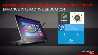 1111
Growing Library of Windows 8 Apps for Schools
ENHANCE INTERACTIVE EDUCATION
 