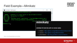 8
Field Example—Mimikatz
Source: http://blog.gentilkiwi.com/mimikatz
 
