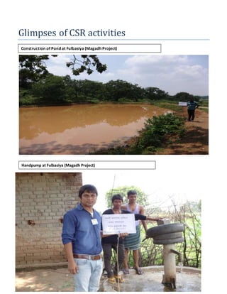 Glimpses of CSR activities
Construction of Pond at Fulbasiya (Magadh Project)
Handpump at Fulbasiya (Magadh Project)
 