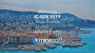 Welcome
IC-SDV 2019
Nice, France
Mélanie Bridier
 