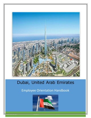 Dubai, United Arab Emirates
Employee Orientation Handbook
Charlotte Gordon 11/12/14
 