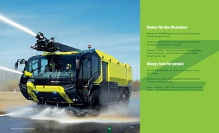 11Foto: Rosenbauer International AG
Immer für den Menschen
Wie hier der PANTHER 6x6, eines der neuesten Flughafen
Löschfahrzeuge der Welt.
Für die maximale Sicherheit am Flughafen von kreativen,
hochqualiﬁzierten Köpfen entwickelt.
Schneller – stärker – sicherer, das sind die Merkmale dieses
neuen Fahrzeuges – mit Antriebselementen von ZIMM.
Darauf sind wir stolz.
Always here for people
Like this PANTHER 6x6, one of the world’s newest airport
ﬁre engines.
Developed by creative, highly-qualiﬁed minds to provide
maximum safety at airports.
Faster – stronger – safer, those are the features of this new
vehicle – with ZIMM transmission parts. That makes us proud.
 