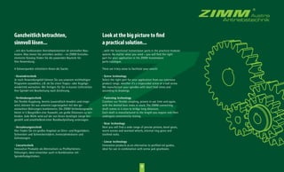 9
Ganzheitlich betrachten,
sinnvoll lösen...
...mit den funktionalen Antriebselementen im sinnvollen Bau-
kasten. Was immer Sie antreiben wollen – im ZIMM Antriebs-
elemente Katalog ﬁnden Sie die passenden Bauteile für
Ihre Anwendung.
4 Schwerpunkte erleichtern Ihnen die Suche:
· Gewindetechnik
Je nach Anwendungsfall können Sie aus unserem reichhaltigen
Programm auswählen, z.B. ob Sie einen Trapez- oder Kugelge-
windetrieb wünschen. Wir fertigen für Sie in kurzen Lieferzeiten
Ihre Spindel mit Bearbeitung nach Zeichnung.
· Verbindungstechnik
Die ﬂexible Kupplung, bereits tausendfach bewährt und einge-
setzt, können Sie aus unserem Lagerangebot mit den ge-
wünschten Bohrungen kombinieren. Die ZIMM Verbindungswelle
bietet in 5 Baugrößen eine Auswahl, um große Distanzen zu ver-
binden. Jede Welle wird auf die von Ihnen benötigte Länge her-
gestellt und anschließend einer Rundlaufprüfung unterzogen.
· Verzahnungstechnik
Hier ﬁnden Sie ein großes Angebot an Stirn- und Kegelrädern,
Schnecken und Schneckenrädern, Innenzahnkränzen und
Zahnstangen.
· Lineartechnik
Innovative Produkte als Alternativen zu Proﬁlschienen-
Führungen, ideal einsetzbar auch in Kombination mit
Spindelhubgetrieben.
Look at the big picture to find
a practical solution...
...with the functional transmission parts in the practical modular
system. No matter what you need – you will ﬁnd the right
part for your application in the ZIMM transmission
parts catalogue.
There are 4 key areas to facilitate your search:
· Screw technology
Select the right part for your application from our extensive
product range, whether it’s a trapezoidal screw or a ball screw.
We manufacture your spindles with short lead times and
according to drawings.
· Fastening technology
Combine our ﬂexible coupling, proven in use time and again,
with the desired bore holes in stock. The ZIMM connecting
shaft comes in 5 sizes to bridge long distances.
Each shaft is manufactured to the length you require and then
undergoes concentricity testing.
· Gear technology
Here you will ﬁnd a wide range of precise pinions, bevel gears,
worm screws and wormed wheels, internal ring gears and
toothed racks.
· Linear technology
Innovative products as an alternative to proﬁled rail guides,
ideal for use in combination with screw jack gearboxes.
 