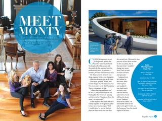 4 www.impulsemag-online.com 5Impulse Sport
C
OLIN Montgomerie is one
of the greatest golfers this
country has ever produced.
Yet despite all of his success and
the wealth he has acquired over his
professional career, he remains a
humble, pleasant and humorous man.
He does, however, have the one
thing required to be a true champion
– a burning desire to win at all costs.
Even now, aged 50, ‘Monty’ still
has the hunger and desire to succeed.
His recent entry on to the Champions
Tour is a testament to that.
“I have that huge ambition still,”
he said. “I have never lost that. I’m
finding that the more I am playing
out there on the Champions Tour, the
more I am enjoying it.”
Colin laughs at the claim that he is
widely regarded as the greatest golfer
to have never won a major: “Well
I would rather be seen as the best
player to have never won one than
the second best. Obviously it does
pain me to have been second
on five occasions, but at
the same time I wouldn’t
change my career.
Now I have to look
forward; onwards
and upwards.”
I glanced over
at a cabinet in
the room, filled
with trophies
and medals. It
was inspiring to
see that a man
who has already
achieved so much
still has the desire
to win. Looking
back on his career, it is
remarkable what he has
achieved in golf: 31 titles on
the European Tour, the fourth
highest of all time. >
Colin Montgomerie talks family, golf and
why he is happy to be known as the best
golfer to have never won a major
MEET
MONTY
Colin
Montgomerie
Fact File
Born in Glasgow on
23 June 1963
Joined pro tour in 1988
Won 31 titles on the European
Tour (fourth highest) with his
first win in 1989
Now plays on the Champions
Tour for over 50s
Awarded an OBE in 2005 for
services to golf
Inducted to World Golf Hall of
Fame in 2013
Opposite: Monty
at home with his
family
This page: The
Maggie's Centre,
Aberdeen
All photos courtesy of Lynsey Knowles
 