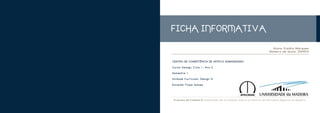 FICHA INFORMATIVA

                                                                                              Aluna: Eulália Marques
                                                                                            Número de aluno: 2034511


CENTRO DE COMPETÊNCIA DE ARTES E HUMANIDADES

C urso: Design, C iclo 1 - Ano 2

Semestre: 1

Unidade C urricular: Design III

Docente: Filipe Gomes

	


    Pr oposta de tr abal ho B : el abor aç ão de u m book l et ac er c a u m edi fí c i o do Patr i m ónio Regional da Madeira.
 