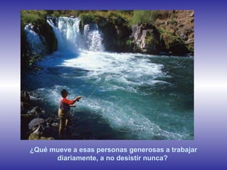 Chutes El Nicho, Sierra de Trinidad, Cuba




¿Qué mueve a esas personas generosas a trabajar
      diariamente, a no desistir nunca?
 