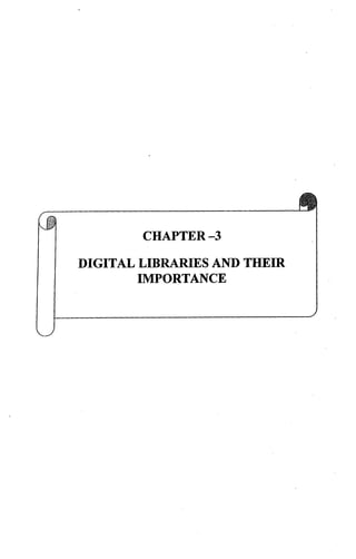 CHAPTER -3
DIGITAL LIBRARIES AND THEIR
IMPORTANCE
 